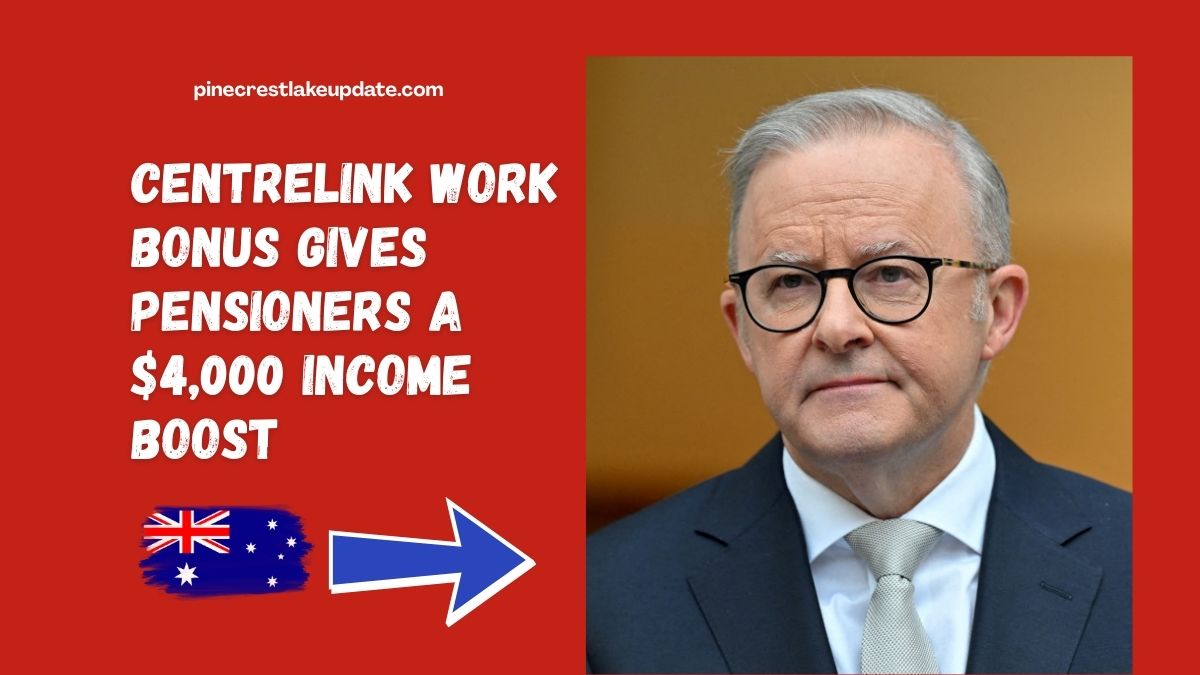 Centrelink Work Bonus Gives Pensioners a $4,000 Income Boost