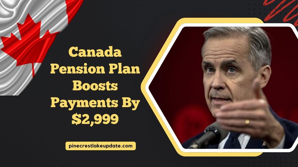 Canada Pension Plan Boosts Payments By $2,999 – But Experts Raise Red Flags