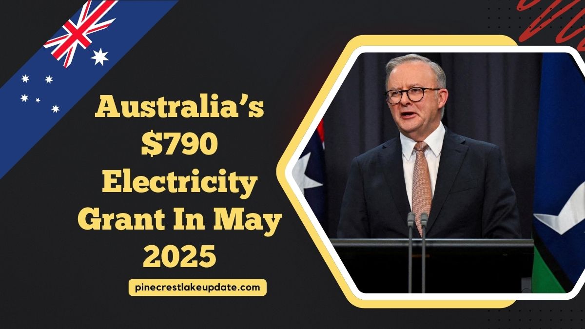 Australia’s $790 Electricity Grant In May 2025 – Steps To Track Your Payment Status