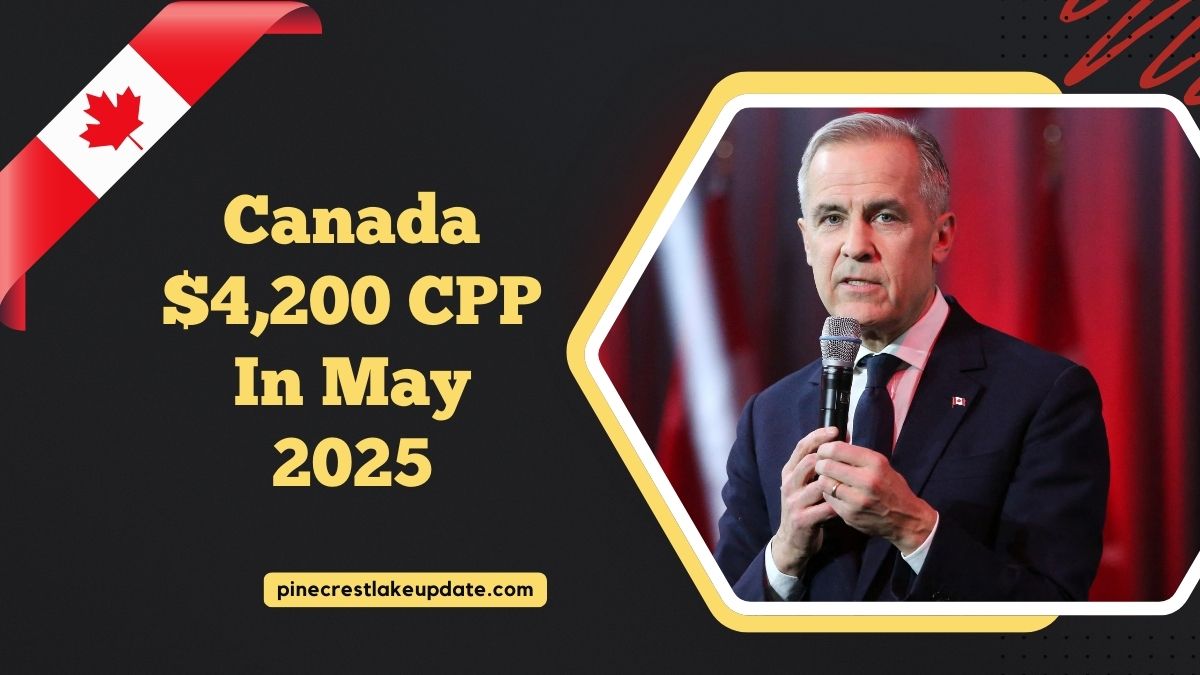 Canada $4,200 CPP In May 2025? Who Qualifies And When Will It Be Paid