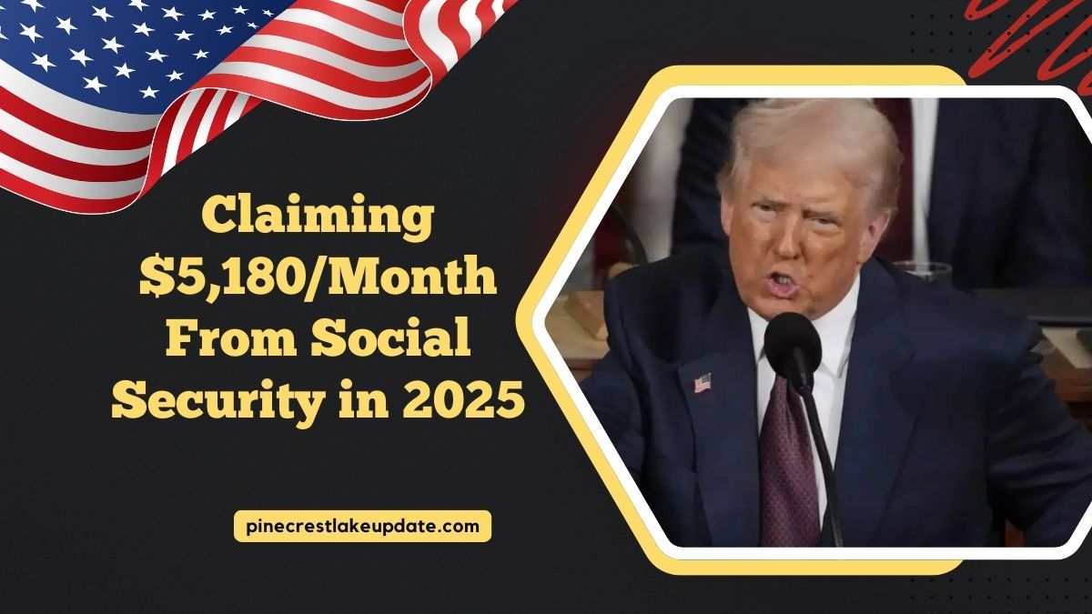 Claiming $5,180/Month From Social Security in 2025- What It Takes To Qualify