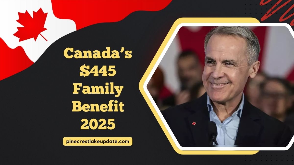 Canada’s $445 Family Benefit 2025 – Important Dates And Step-By-Step Claim Guide