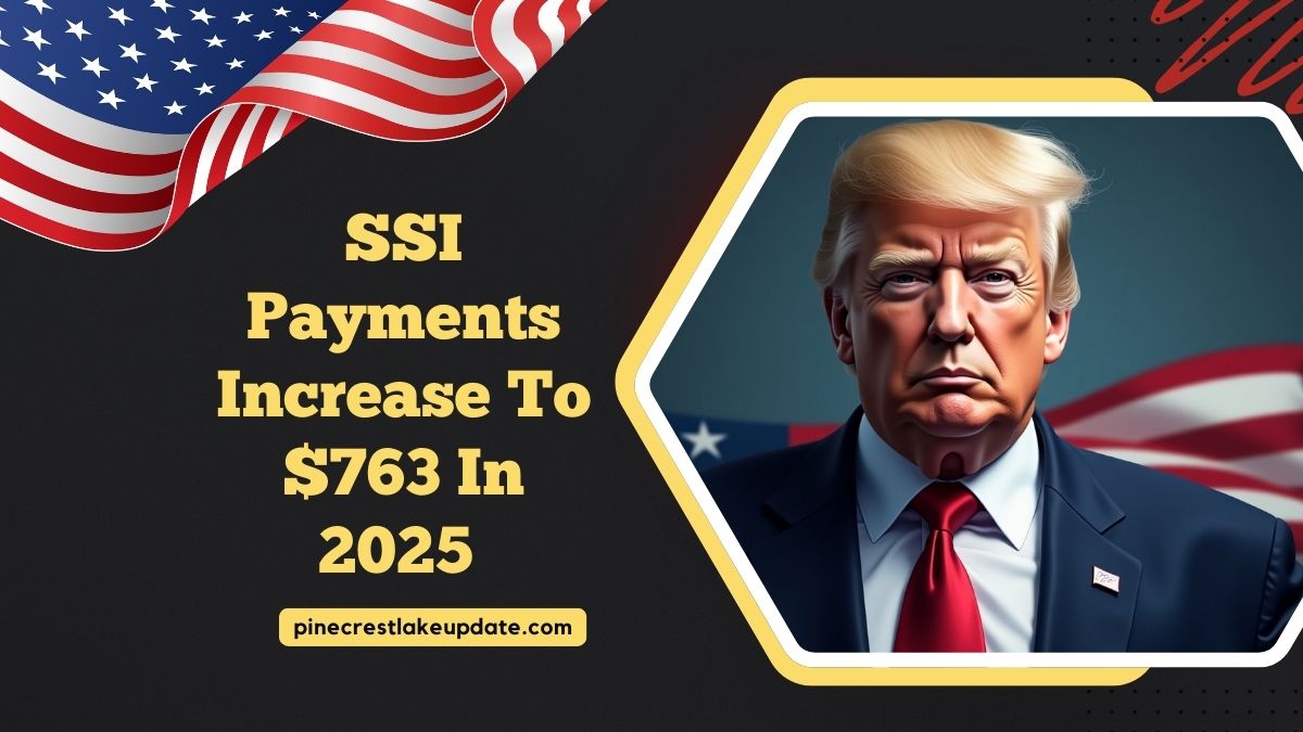 SSI Payments Increase To $763 In 2025 – Who’s Eligible And How To Apply